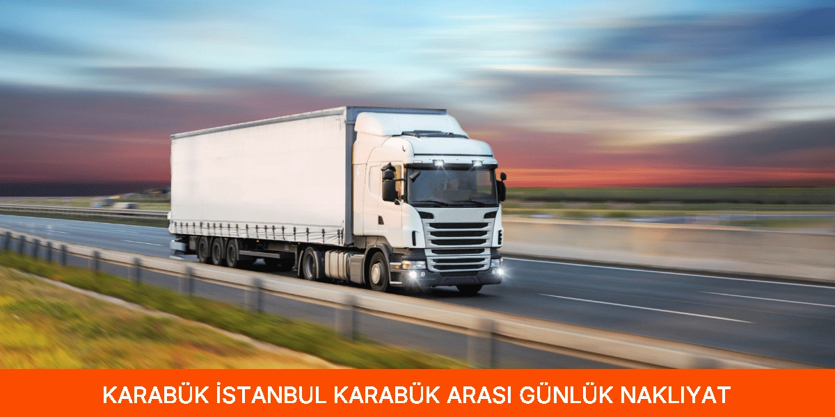 İstanbul Karabük Arası Günlük Nakliyat